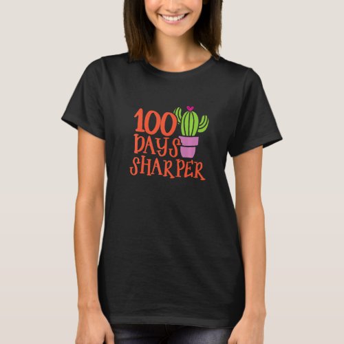 100 Days Sharper Cactus 100th Day of School Cute T T_Shirt