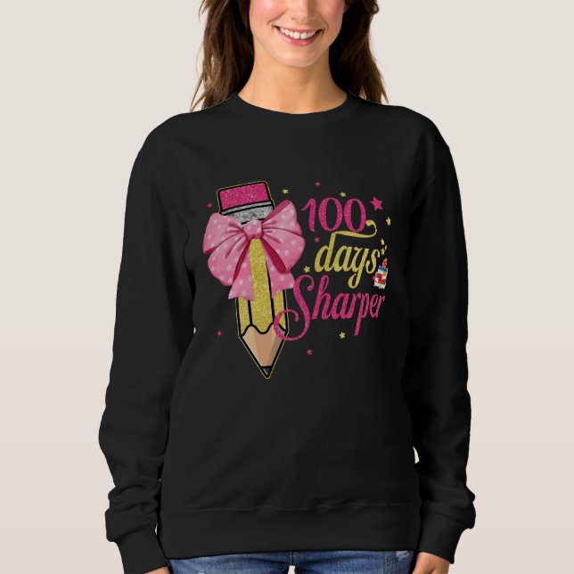 100 Days Sharper Happy 100 Days Of School Pencil B Sweatshirt (Front)