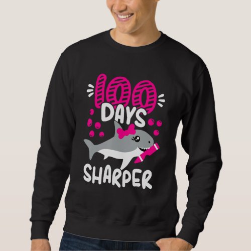 100 Days Sharper Shark Teachers Happy 100th Day Of Sweatshirt