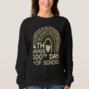 100 Days Smarter Cute 100th Day Of 4th Grade Rainb Sweatshirt