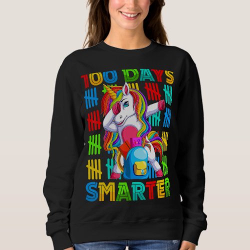 100 Days Smarter Dabbing Unicorn 100 Day Of School Sweatshirt