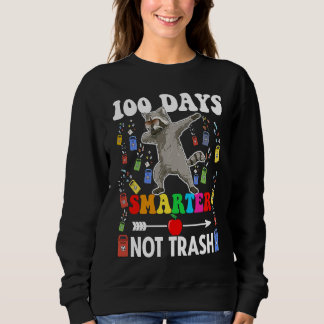 100 Days Smarter Not Trash Dabbing Raccoon School Sweatshirt