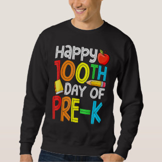 100 Days Smarter Pre-K Happy 100th Day Of School P Sweatshirt