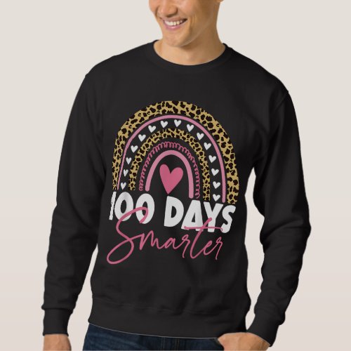 100 Days Smarter Rainbow 100th Day Of School Teach Sweatshirt