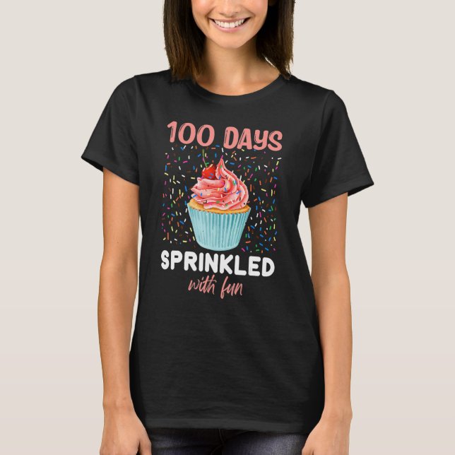 100 Days Sprinkled With Fun Cupcake 100th Day Of S T-Shirt (Front)