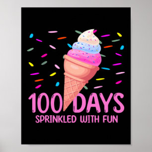 100 Days Sprinkled With Fun Ice Cream 100th Day Of Poster