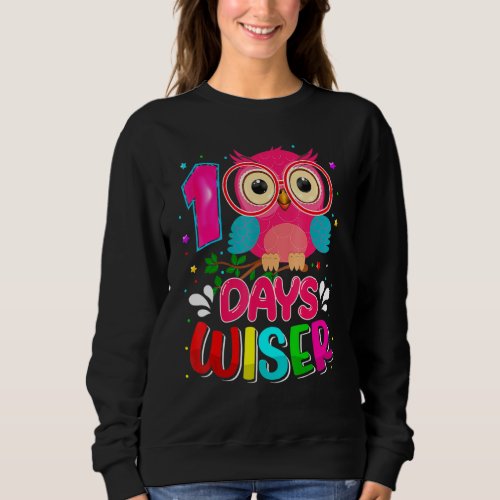 100 Days Wiser Cute Owl 100 Day Smarter 100 Days O Sweatshirt