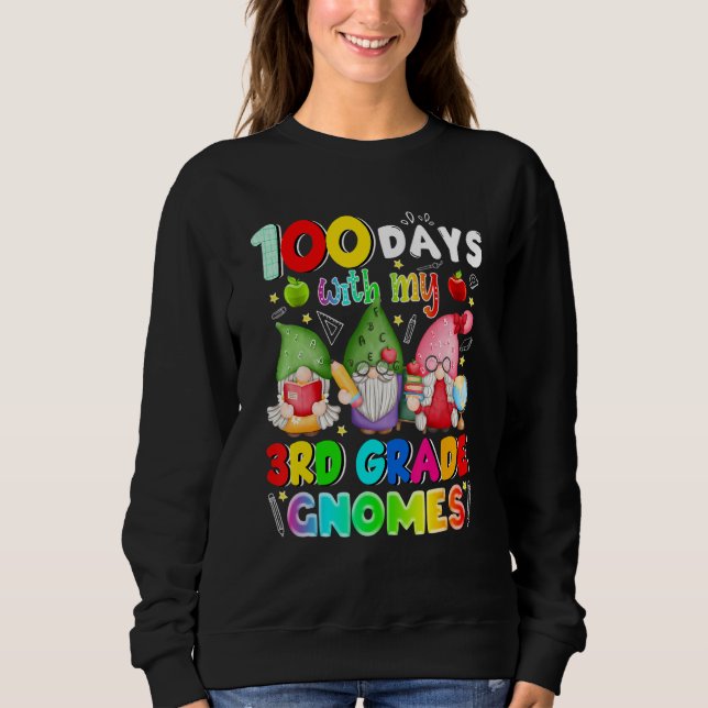 100 Days With My 3rd Grade Gnomies Gnome 100th Day Sweatshirt (Front)