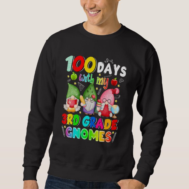 100 Days With My 3rd Grade Gnomies Gnome 100th Day Sweatshirt (Front)