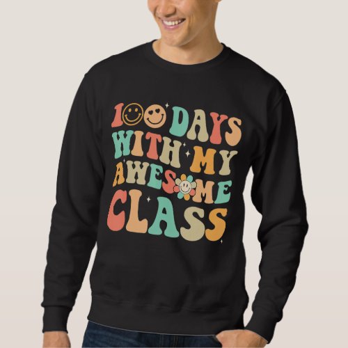 100 Days With My Awesome Class 100th Day Of School Sweatshirt
