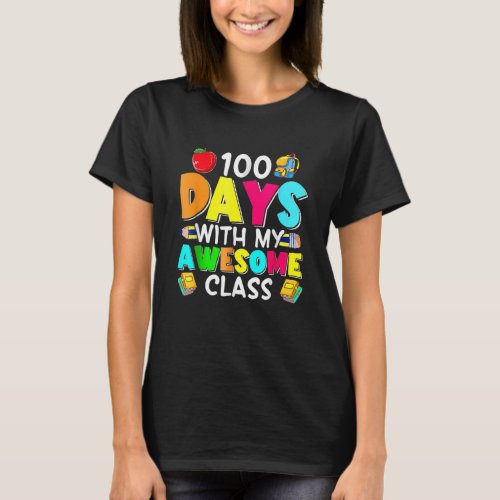 100 Days With My Awesome Class Teacher 100th Day O T_Shirt