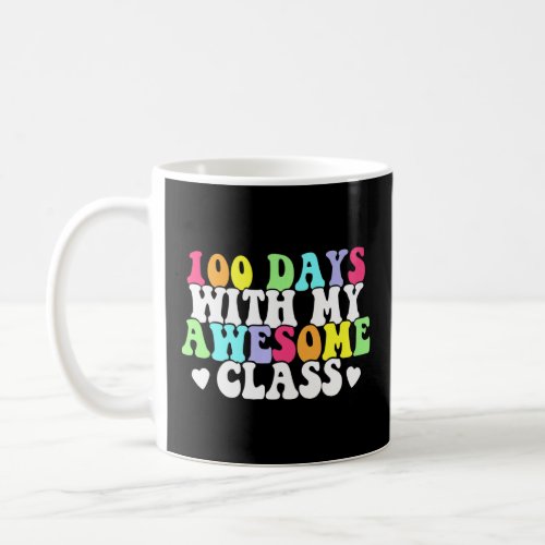 100 Days With My Awesome Class Teacher Squad Funny Coffee Mug