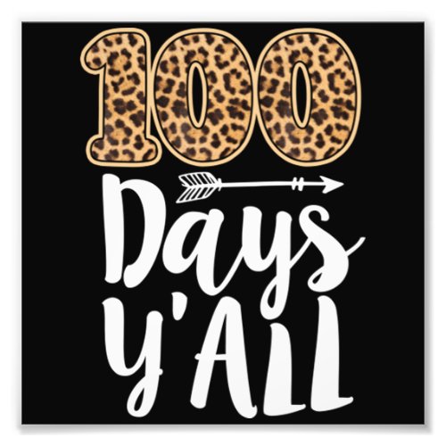 100 Days Y39all Teacher or Student 100th Day of  Photo Print