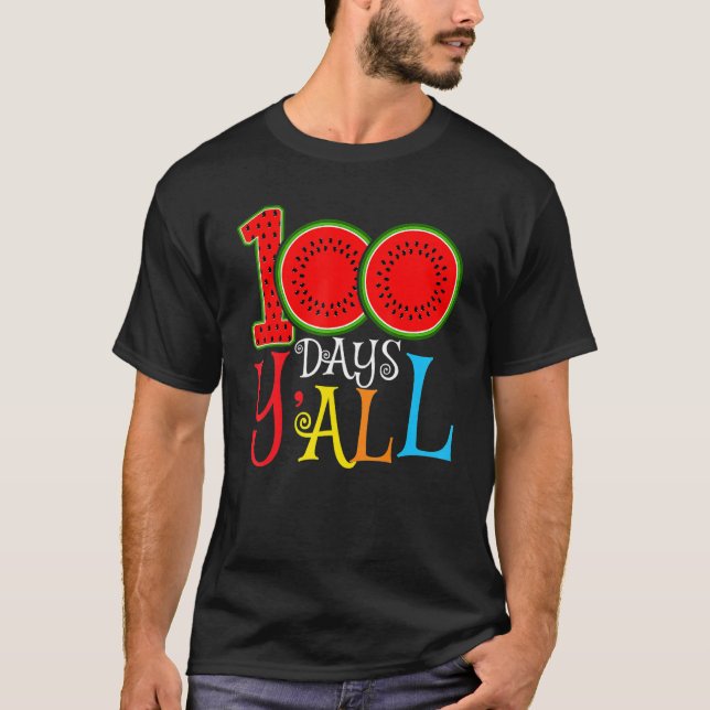 100 Days Y'all 100th Day Of School Watermelon Teac T-Shirt (Front)