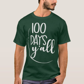 100 Days Yall Funny 100th Day Of School 1 T-Shirt