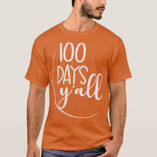 100 Days Yall Funny 100th Day Of School 4 T-Shirt
