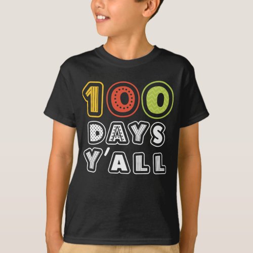 100 Days Yall Funny 100th Day Of School T_Shirt