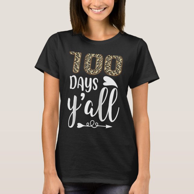 100 Days Y'all Teacher or Student 100th Day of sch T-Shirt (Front)