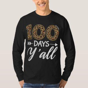 100 Days Y'all Teacher or Student 100th Day of sch T-Shirt