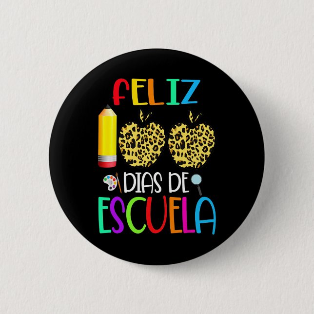 100 Dias De Escuela Tee Spanish 100 Days Of School Button (Front)