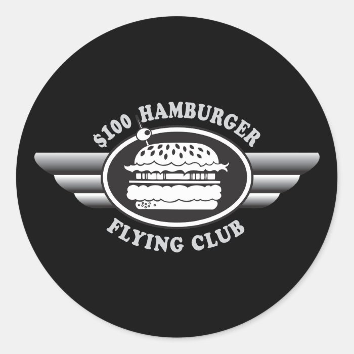 100 Dollar Hamburger   Flying Club Round Stickers