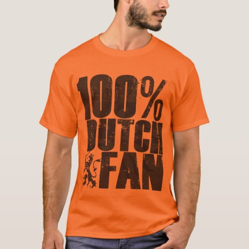 100 Dutch Oranje Fan T_Shirt