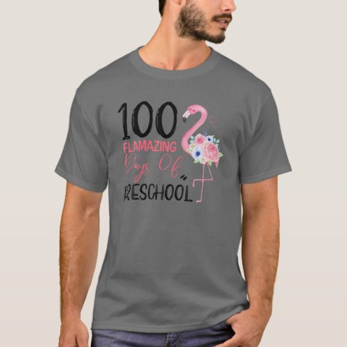 100 Flamazing Days Of Preschool Flamingo Cute 100T T_Shirt