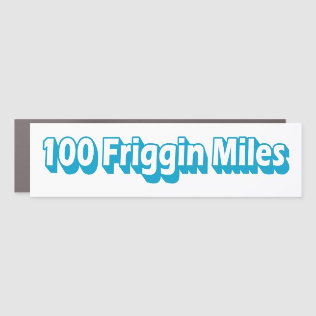 100 Friggin Miles Ultra Running Car Magnet (Front)