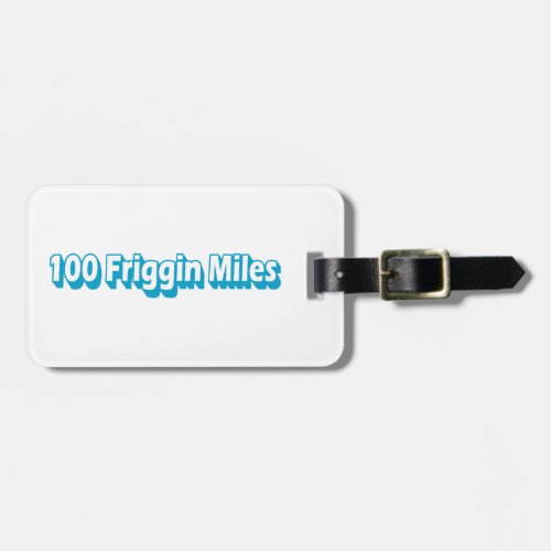 100 Friggin Miles Ultra Running Luggage Tag