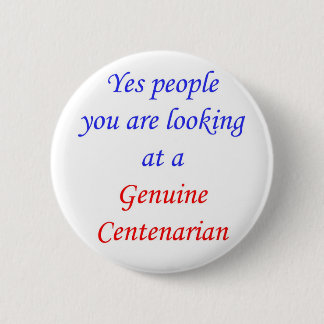 100 Genuine Centenarian Button
