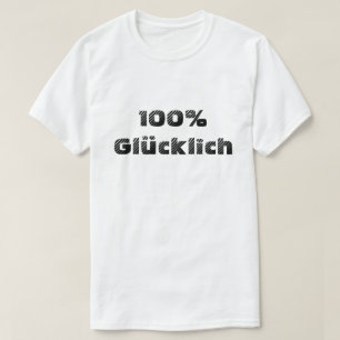 100% glücklich 100% happy T-Shirt