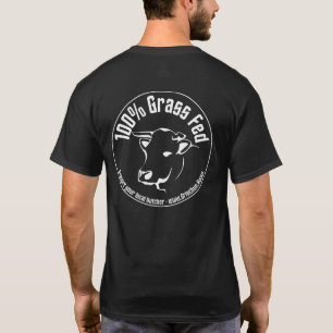 100% Grass Fed - support local butcher T-Shirt