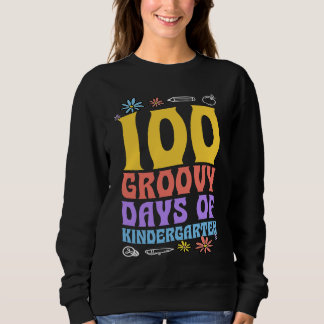 100 Groovy Days Of Kindergarten School 60s 70s Sty Sweatshirt