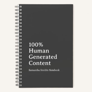 100% Human Generated Content Custom Personalized Notebook