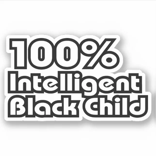 100% Intelligent Black Child Sticker | Zazzle