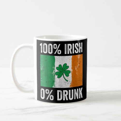 100 Irish 0 Drunk Flag St Patricks Day  Coffee Mug