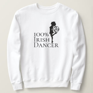 100% Irish Dancer Hard Shoe Black and White Dance Sweatshirt