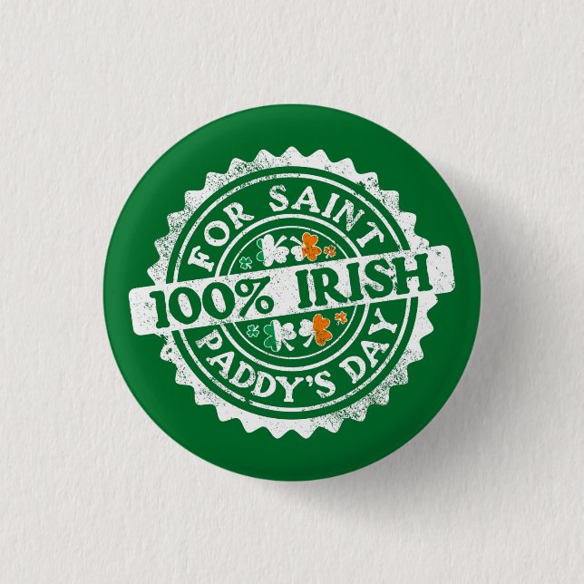100% Irish (for Saint Paddy's Day) w shamrock Button (Front)