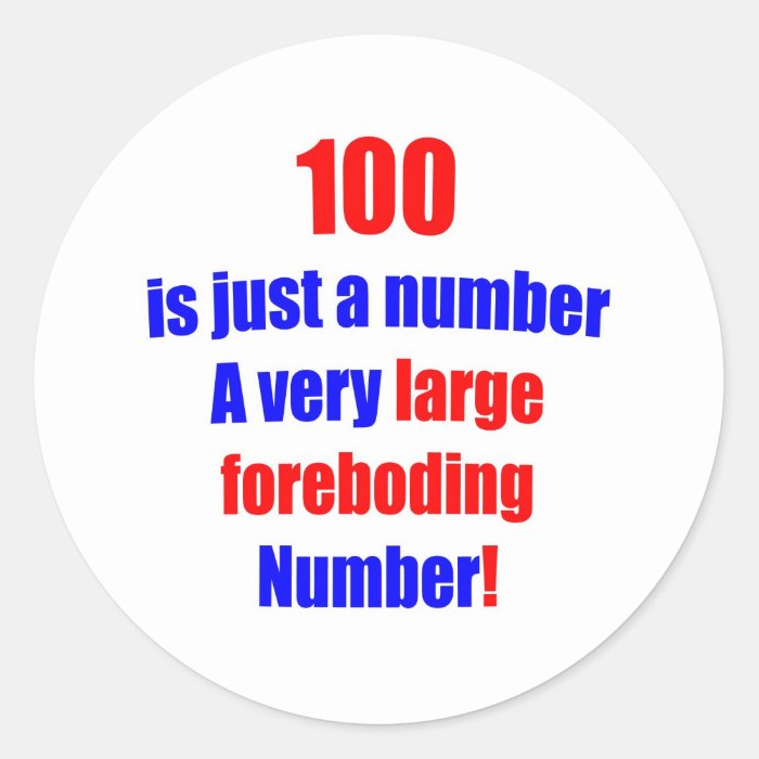 100 Is just a number Round Sticker