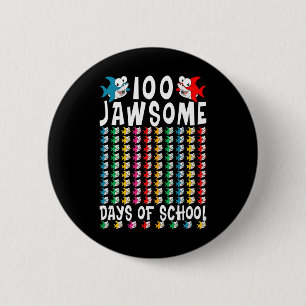 100 Jawsome Days of School Shark 100th Day of Scho Button