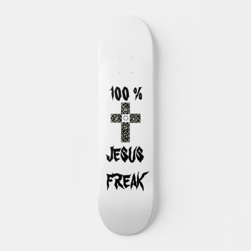 100 JESUS FREAK SKATEBOARD