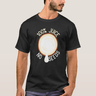 100 Juice No Seeds Coconut  Men's Vasectomy T-Shirt