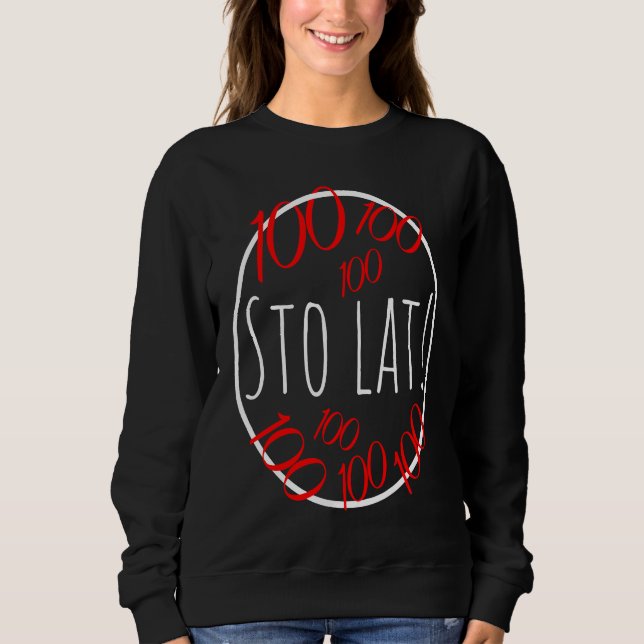 100 lat Sto lat Polish happy bday slogan Sweatshirt (Front)