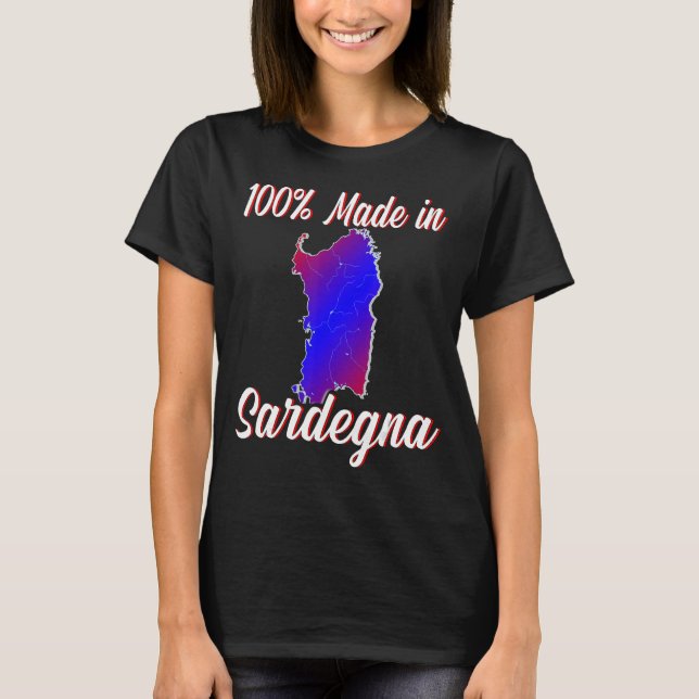 100 Made In Sardinia Italy One Hundred Percent Sar T-Shirt (Front)