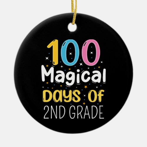 100 magical days of 2nd grade ceramic ornament