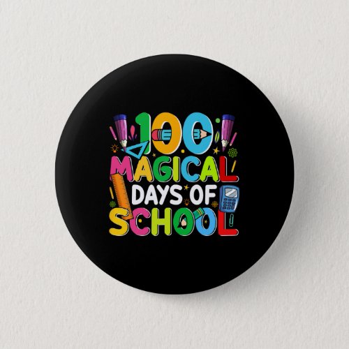 100 Magical Days Of School Happy 100th Day Teacher Button