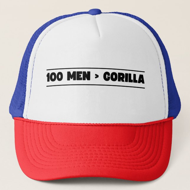 100 Men vs 1 Gorilla Funny 100 Men Is Greater Than Trucker Hat (Front)