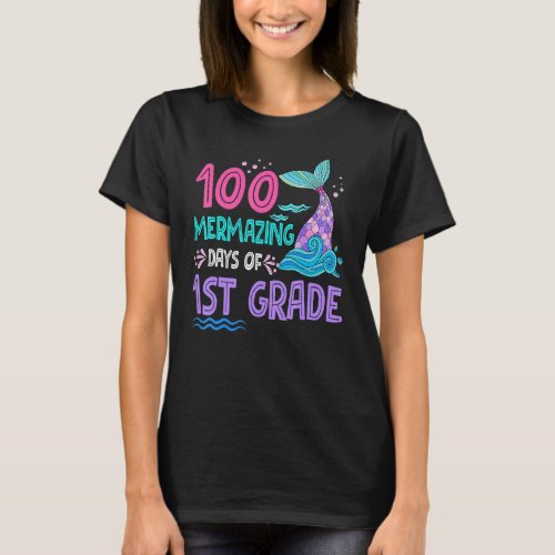 100 Mermazing Days Of 1st Grade 100th Days Mermaid T_Shirt