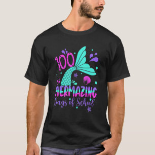 100 Mermazing Days Of School Mermaid 100th Day Gir T-Shirt