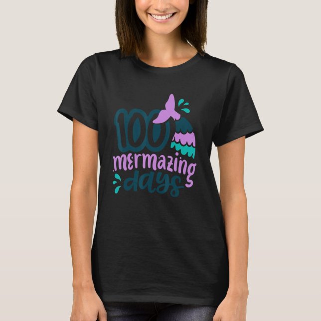 100 Mermazing Days Of School Mermaid Tails Girl Te T-Shirt (Front)